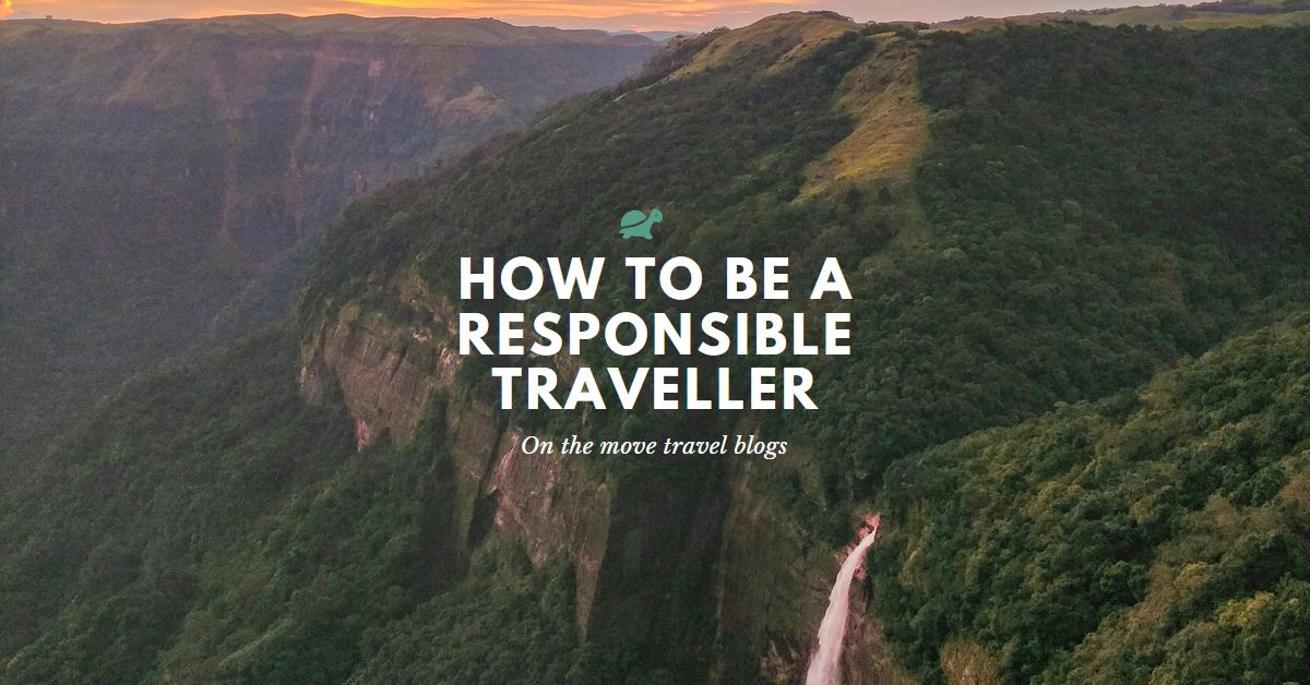 How to be a Responsible Traveler: A Guide to Ethical Travel