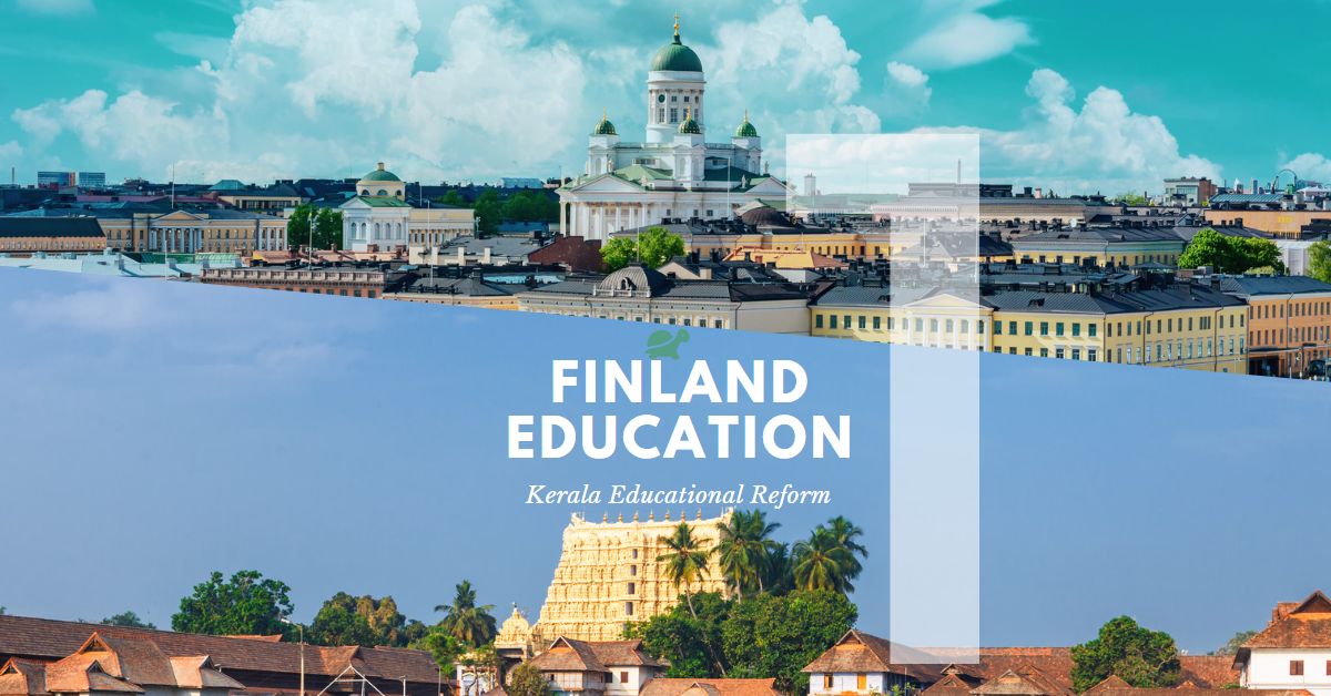 Finland Education: Kerala Education reform – Part 1